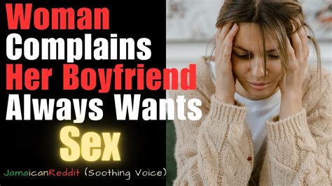 my boyfriend always wants to have sex|Asking for a friend: ‘My boyfriend wants to have sex all the time. It .